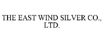 THE EAST WIND SILVER CO., LTD.