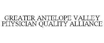 GREATER ANTELOPE VALLEY PHYSICIAN QUALITY ALLIANCE