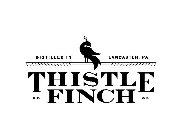 DISTILLED IN LANCASTER, PA THISTLE FINCH