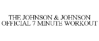THE JOHNSON & JOHNSON OFFICIAL 7 MINUTE WORKOUT