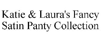 KATIE & LAURA'S FANCY SATIN PANTY COLLECTION