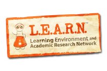 L.E.A.R.N. LEARNING ENVIRONMENT AND ACADEMIC RESEARCH NETWORK