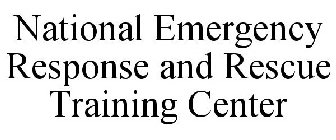 NATIONAL EMERGENCY RESPONSE AND RESCUE TRAINING CENTER