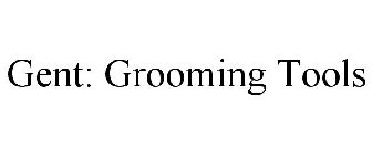 GENT: GROOMING TOOLS