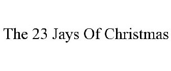 THE 23 JAYS OF CHRISTMAS
