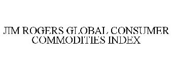 JIM ROGERS GLOBAL CONSUMER COMMODITIES INDEX