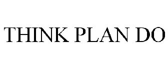 THINK PLAN DO