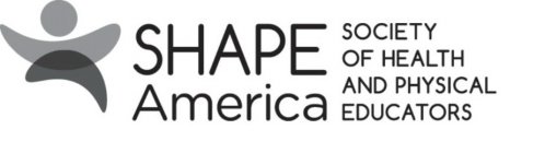 SHAPE AMERICA SOCIETY OF HEALTH AND PHYSICAL EDUCATORS