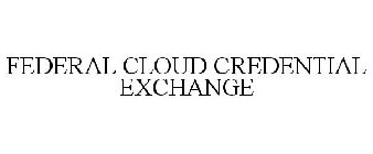 FEDERAL CLOUD CREDENTIAL EXCHANGE