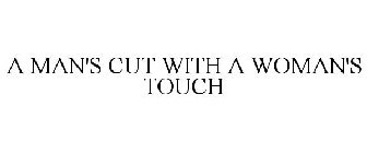 A MAN'S CUT WITH A WOMAN'S TOUCH