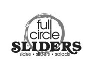 FULL CIRCLE SLIDERS SIDES · SLIDERS · SALADS
