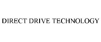 DIRECT DRIVE TECHNOLOGY