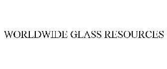 WORLDWIDE GLASS RESOURCES