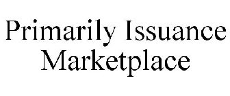 PRIMARILY ISSUANCE MARKETPLACE