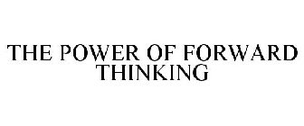 THE POWER OF FORWARD THINKING