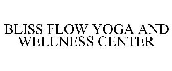 BLISS FLOW YOGA & WELLNESS CENTER