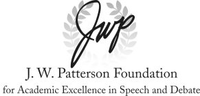 JWP J.W. PATTERSON FOUNDATION FOR ACADEMIC EXCELLENCE IN SPEECH AND DEBATE