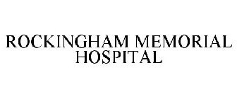 ROCKINGHAM MEMORIAL HOSPITAL