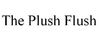 THE PLUSH FLUSH