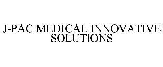 J-PAC MEDICAL INNOVATIVE SOLUTIONS