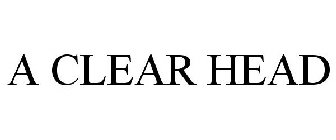 A CLEAR HEAD