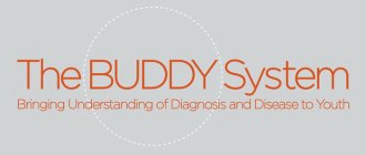 THE BUDDY SYSTEM BRINGING UNDERSTANDING OF DIAGNOSIS AND DISEASE TO YOUTH