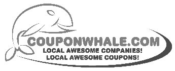 COUPONWHALE.COM LOCAL AWESOME COMPANIES! LOCAL AWESOME COUPONS!