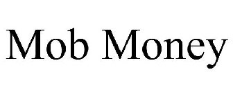 MOB MONEY