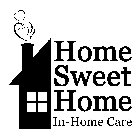HOME SWEET HOME IN-HOME CARE