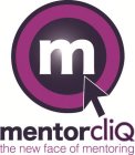 M MENTORCLIQ THE NEW FACE OF MENTORING