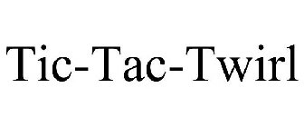 TIC-TAC-TWIRL