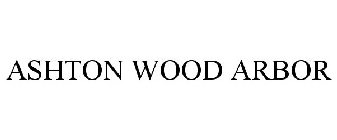 ASHTON WOOD ARBOR