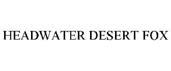 HEADWATER DESERT FOX