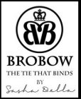 BB BROBOW THE TIE THAT BINDS BY SASHA BELLA