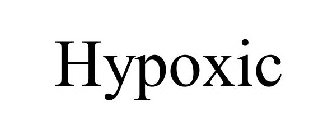 HYPOXIC