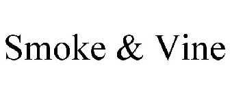 SMOKE & VINE