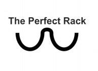 THE PERFECT RACK