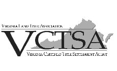 VIRGINIA LAND TITLE ASSOCIATION VIRGINIA CERTIFIED TITLE SETTLEMENT AGENT VCTSA