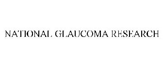 NATIONAL GLAUCOMA RESEARCH