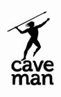CAVE MAN