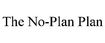 THE NO-PLAN PLAN