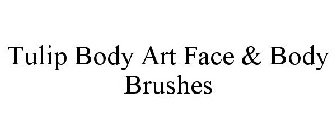 TULIP BODY ART FACE & BODY BRUSHES