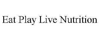 EAT PLAY LIVE NUTRITION