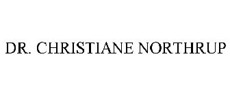 DR. CHRISTIANE NORTHRUP