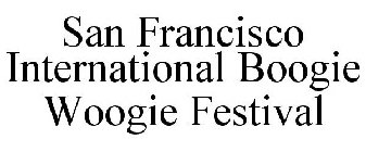 SAN FRANCISCO INTERNATIONAL BOOGIE WOOGIE FESTIVAL