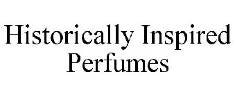 HISTORICALLY INSPIRED PERFUMES