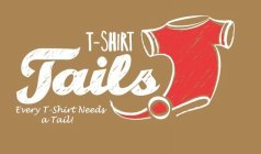 T-SHIRT TAILS EVERY T-SHIRT NEEDS A TAIL!