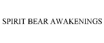 SPIRIT BEAR AWAKENINGS