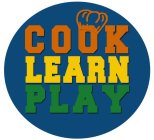 COOK LEARN PLAY