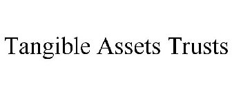 TANGIBLE ASSETS TRUSTS
